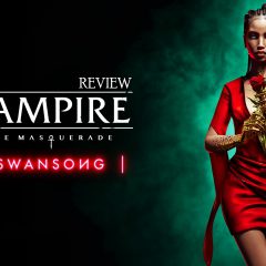 Vampire the Masquerade: Swansong – รีวิว [REVIEW]