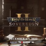 มาเริ่มชิงบัลลังก์ของคุณได้แล้ววันนี้: เกมกลยุทธ์สุดยิ่งใหญ่ Knights of Honor II: Sovereign วางจำหน่ายแล้ววันนี้
