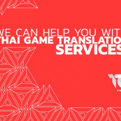 We can help you with Thai Game Translation Services, we are TGW.