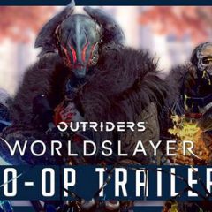 OUTRIDERS WORLDSLAYER เผยตัวอย่างโคออป