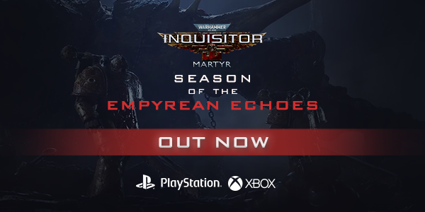 Warhammer 40,000: Inquisitor Martyr – Season of Empyrean Echoes อัปเดตฟรีได้แล้วบนคอนโซล