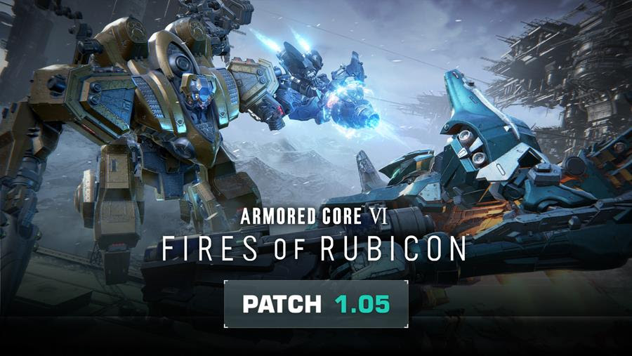 ARMORED CORE VI FIRES OF RUBICON – แพตช์โน้ต 1.05