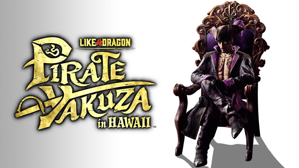 Like a Dragon: Pirate Yakuza in Hawaii กำหนดปล่อยเวอร์ชันทดลองในวันศุกร์ที่ 14 กุมภาพันธ์นี้