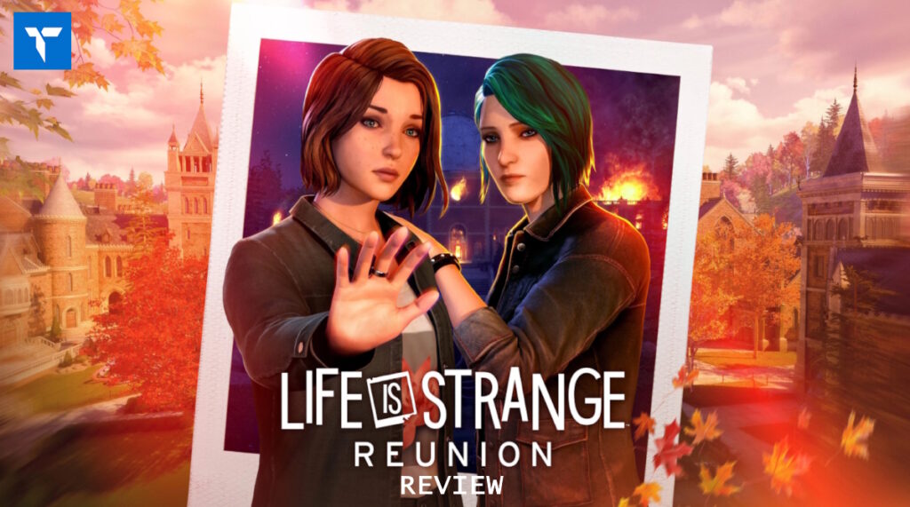 Life is Strange Reunion – รีวิว [REVIEW]
