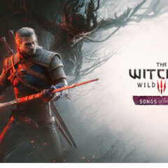 ประกาศเปิดตัว Songs of the Past เนื้อหาเสริมตัวที่ 3 ของ The Witcher 3: Wild Hunt!