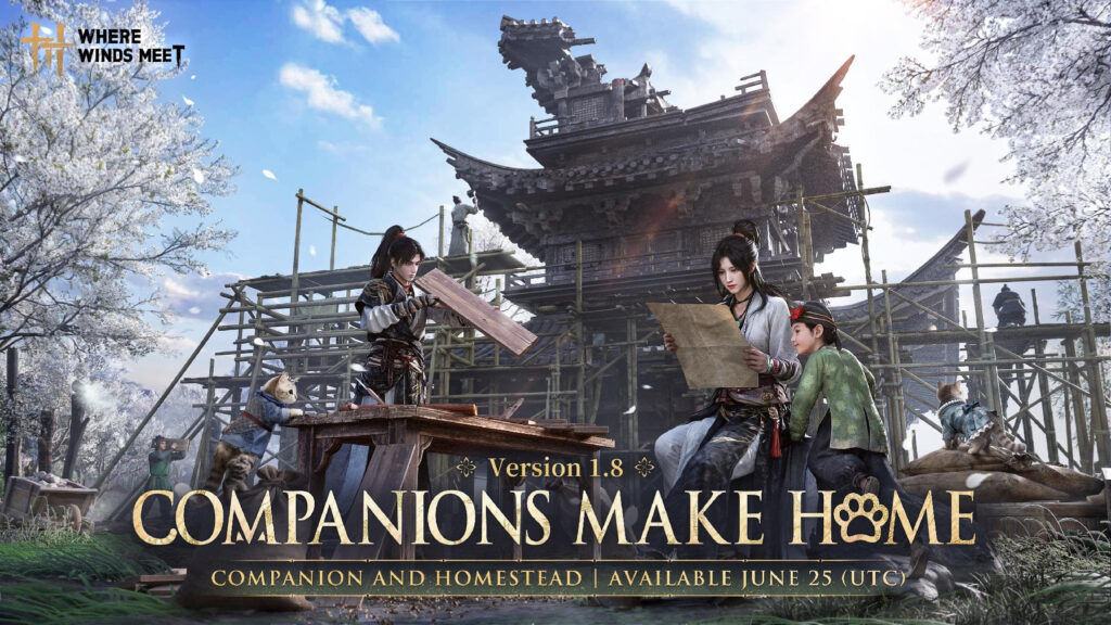 Where Winds Meet เตรียมอัปเดตเวอร์ชัน 1.8 “Companions Make Home” วันที่ 25 มิ.ย. นี้