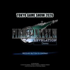 หลังลองต้องบอกว่า – Final Fantasy VII Revelation จาก Tokyo Game Show 2026