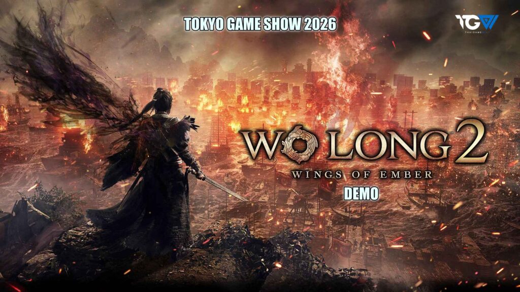 หลังลองต้องบอกว่า – Wo Long 2 Wings of Embers จาก Tokyo Game Show 2026