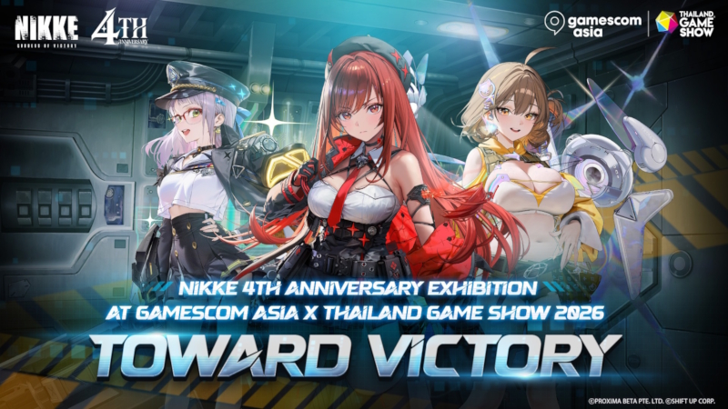 NIKKE ฉลองครบรอบ 4 ปี TOWARD VICTORY ในงาน Gamescom Asia x Thailand Game Show 2026 ณ บูธ S7